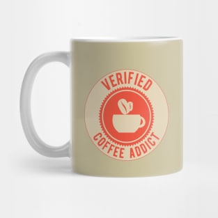 Verified Coffee Addict - Funny Gift for Coffee Lovers! Mug